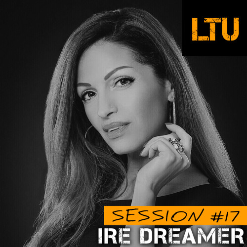 Ire Dreamer - LTU Session #17 | Free Download
