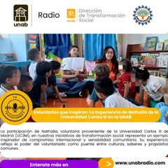 Tú Transformas - Voluntarios que inspiran: La experiencia de Nathalia de la Universidad Carlos III en la Unab