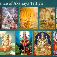 21- SIGNIFICANCE OF AKSHAYA TRITIYA