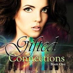 [GET] EBOOK 💖 Gifted Connections: Book 1 (Gifted Connections Series) by SM Olivier [