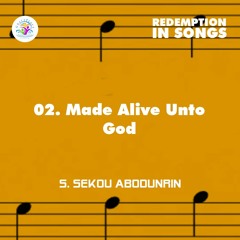Made Alive Unto God (SA230612)