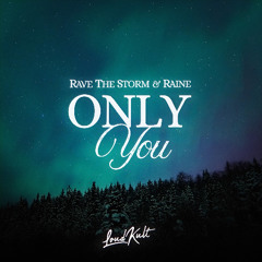 Rave The Storm, RAINE - Only You