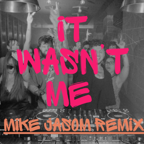 It wasn't me - Mike Jasom (Remix) || FREE DOWNLOAD