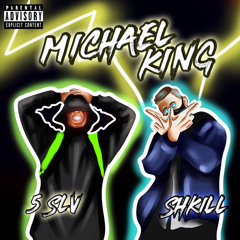 5slv & Shkill-Michael King