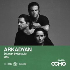 ARKADYAN - Exclusive Set for OCHO By Gray Area [7/24]