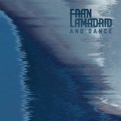 Fran Lamadrid and Dance - Melodic Set