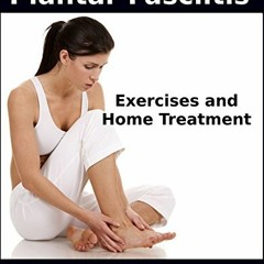 READ KINDLE 📂 Plantar Fasciitis Exercises and Home Treatment by  Dr. George F. Best