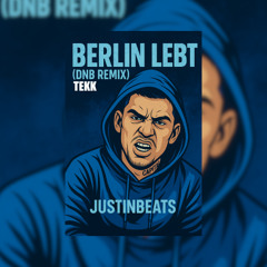 CAPITAL BRA-BERLIN LEBT (DNB/TEKK REMIX by justinbeats)