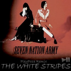 The White Stripes - Seven Nation Army (PleyPoze Remix)