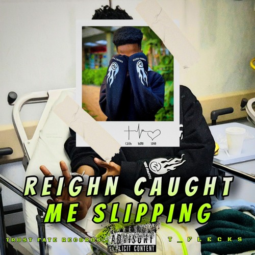 REiGHN CAUGHT ME SLiPPiNG. [prod. Rxkz]