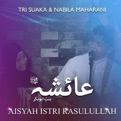 Tri Suaka & Nabila Maharani - Aisyah Istri Rasulullah