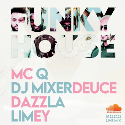 LIVE FUNKYHOUSE SUMMER VIBES SET BY MC Q, DJ MIXERDEUCE, DAZZLA , LIMEY