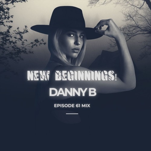 NEW BEGINNINGS - EPISODE 61 MIX