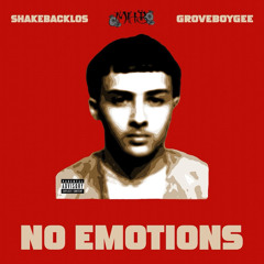 No Emotions - GroveboyGee x ShakeBackLos