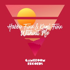 Habbo Foxx & Kami Foxx - Without Me
