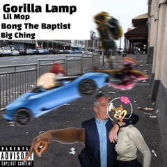Gorilla Lamp w/ Bong The Baptist (prod. Big Ching)