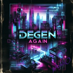 Degen Again