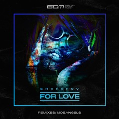 For Love (MosAngels Extended Remix)