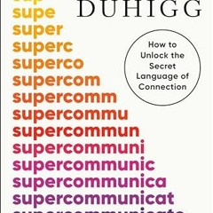 [PDF] Download Supercommunicators: How to Unlock the Secret Language of Connection