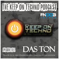 Keep On Techno Podcast 027 - Das Ton