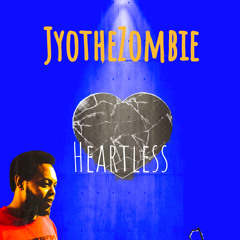 JyotheZombie - Heartless .mp3