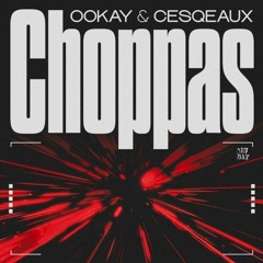 Ookay & Cesqeaux - Choppas (BERTH G Flip) *PITCHED UP*