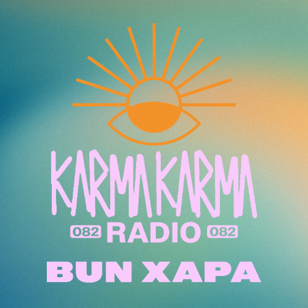 Stream Karma Karma Radio 082 - Bun Xapa Guest Mix by Shimza