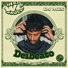 IN DJs WE TRUST : Deibeato