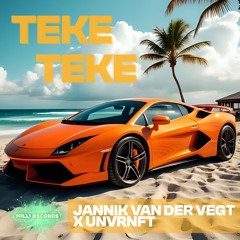 Jannik van der Vegt & unvrnft - TEKE TEKE