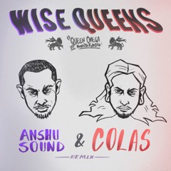 Queen Omega Feat. Kushite & Jalifa - Wise Queens (Anshu Sound Remix)