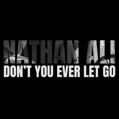 Don't You Ever Let Go