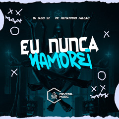 Eu Nunca Namorei