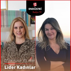 Lale Zeynep Süsal - Tuğba Dedeoğlu ile Lider Kadınlar