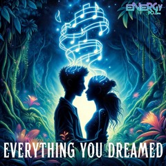 Everything You Dreamed Energy Fm Mix