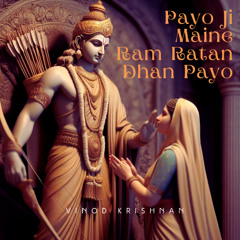 Payo Ji Maine Ram Ratan Dhan Payo