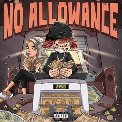 Billionaire Yungn “No Allowance” Ft Billionaire Murk
