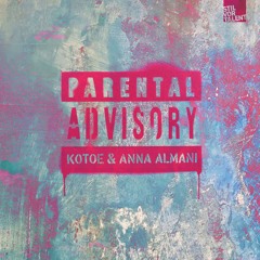 Anna Almani & Kotoe – Parental Advisory (Elisa Elisa Remix) [Snippet]