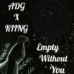 Empty Without You ft. KIING