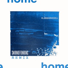 Klangkarussell - Home (smirnoffonrims remix)