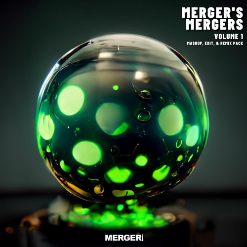 Stream Merger's Mergers Vol 1 (Mashup, Edit, & Remix Pack) by Merger ...