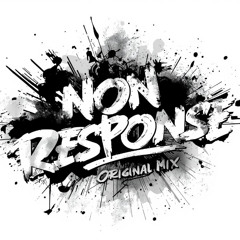 Non response (Original mix)