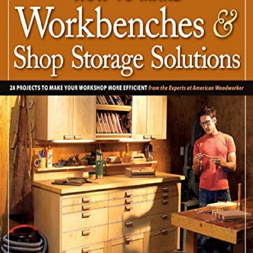 Stream episode Download (PDF) How to Make Workbenches & Shop Storage
