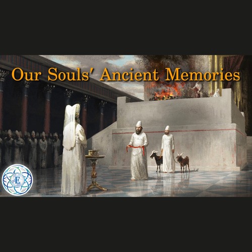 Our Souls' Memories Are Ancient