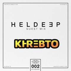 #HeldeepFamily​ Guest Mix Series #002​ - Khrebto