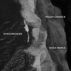 Milky Chance - Synchronize (DVDA Remix)