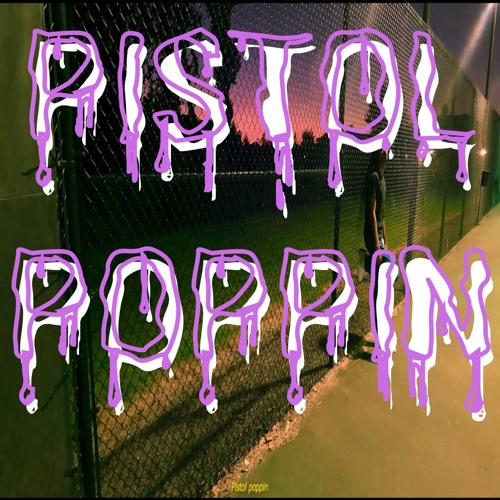 Pistol Poppin