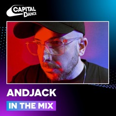 AndJack In The Mix | Capital Dance