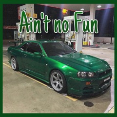 Ain't no Fun
