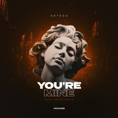 Artego - You're Mine (Mark Krupp Remix)