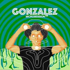 #microsession 009 - Gonzalez (MX)